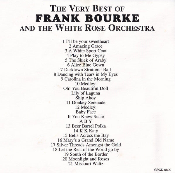 Frank Bourke And The White Rose Orchestra : The Very Best Of Frank Bourke And The White Rose Orchestra (CD, Comp)