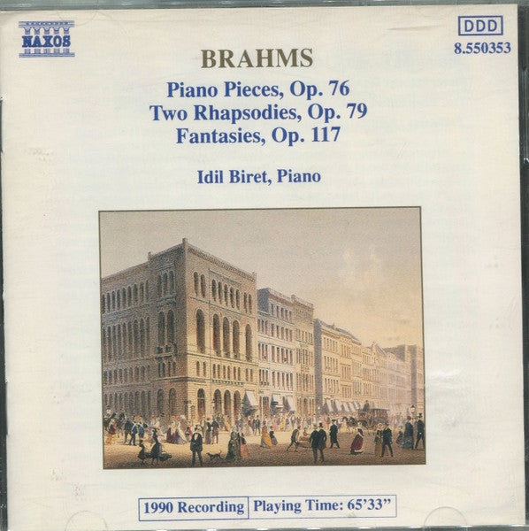 Brahms*, Idil Biret : Piano Pieces Op. 76, Two Rhapsodies Op. 79, Fantasies, Op. 116 (CD)