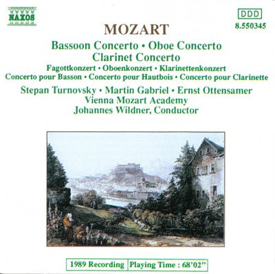 Mozart* - Stepan Turnovsky • Martin Gabriel • Ernst Ottensamer, Vienna Mozart Academy*, Johannes Wildner : Bassoon Concerto • Oboe Concerto • Clarinet Concerto = Fagottkonzert • Oboenkonzert • Klarinettenkonzert = Concerto Pour Basson • Concerto Pour Hautbois • Concerto Pour Clarinette (CD, Album)