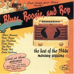 Various : Blues, Boogie, And Bop (The Best Of The 1940s Mercury Sessions) (CD, Comp, Smplr)