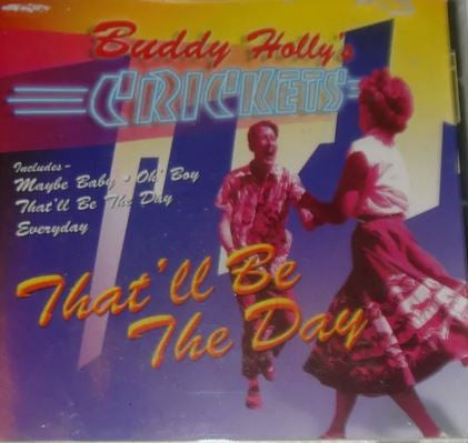 The Crickets (2) : That'll Be The Day (CD, Album, RE)