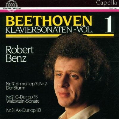 Ludwig van Beethoven - Robert Benz : Klaviersonaten - Vol. 1: Nr. 17  d-moll Op. 31 Nr. 2 "Der Sturm" / Nr. 21 C-Dur Op. 53 "Waldstein-Sonate" / Nr. 31 As-Dur Op. 110 (CD, Album)