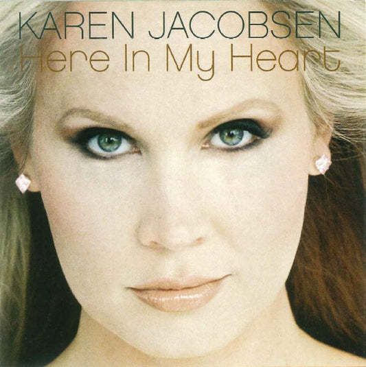 Karen Jacobsen : Here In My Heart (CD, Album)