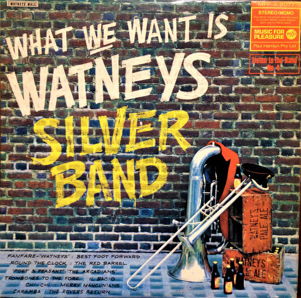 The Watney Silver Band* : What We Want Is Watneys Silver Band (LP)
