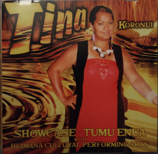 Tina Koronui : Showcase - Tumu Enua With Heimana Cultural Performing Arts (CDr)