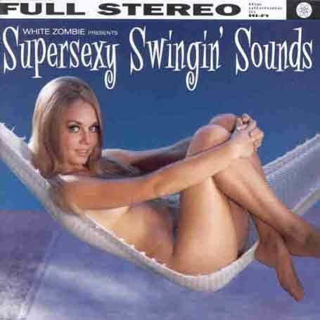 White Zombie : Supersexy Swingin' Sounds (CD, Album)