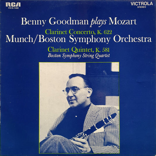 Benny Goodman Plays Wolfgang Amadeus Mozart, Charles Munch / Boston Symphony Orchestra, Boston Symphony String Quartet : Clarinet Concerto, K. 622 / Clarinet Quintet, K. 581 (LP, Album)