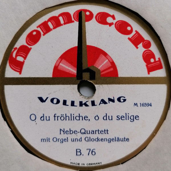 Nebe-Quartett : O' Du Fröhliche, O Du Selige / Vom Himmel Hoch, Da Komm Ich Her (Shellac, 10", Mono)