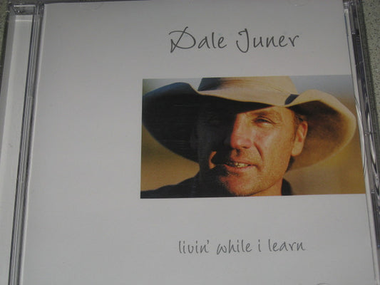 Dale Juner : Livin' While I Learn  (CD, Album)