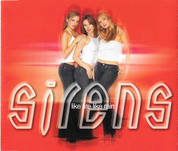 Sirens (4) : Like Fire Like Rain (CD, Single)