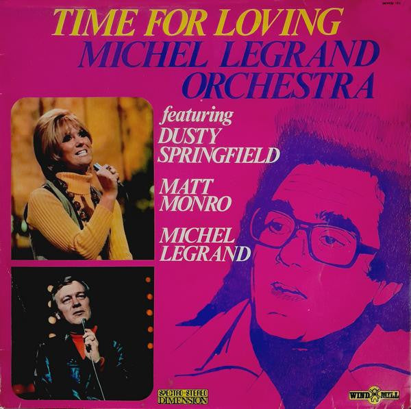 Michel Legrand Et Son Orchestre Featuring Dusty Springfield, Matt Monro, Michel Legrand : Time For Loving (LP, Album)