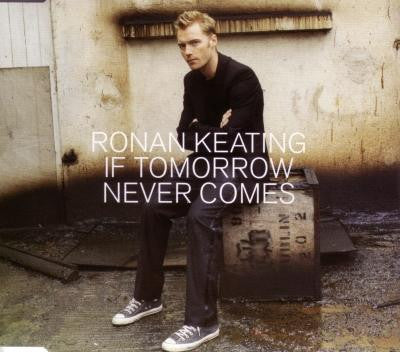 Ronan Keating : If Tomorrow Never Comes (CD, Single, Enh)