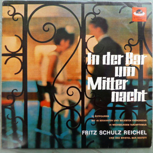 Fritz Schulz Reichel Und Das Bristol-Bar-Sextett* : In Der Bar Um Mitternacht (LP, Album, Mono, RE)