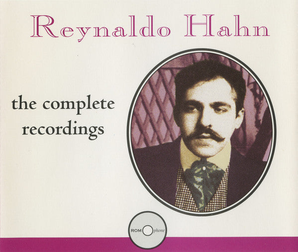 Reynaldo Hahn : The Complete Recordings (3xCD)