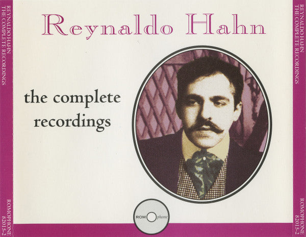 Reynaldo Hahn : The Complete Recordings (3xCD)