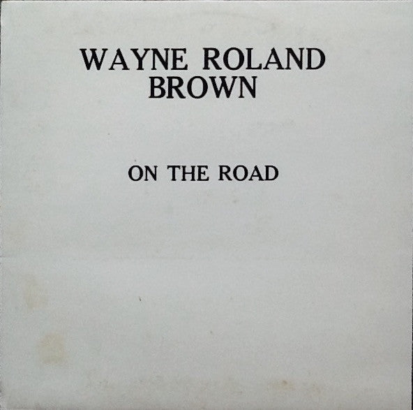 Wayne Roland Brown : On The Road (LP, Album)