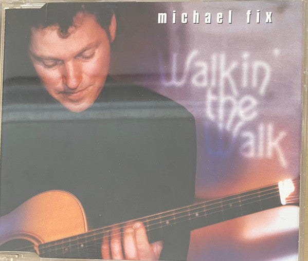 Michael Fix : Walkin' The Walk (CD, Single)