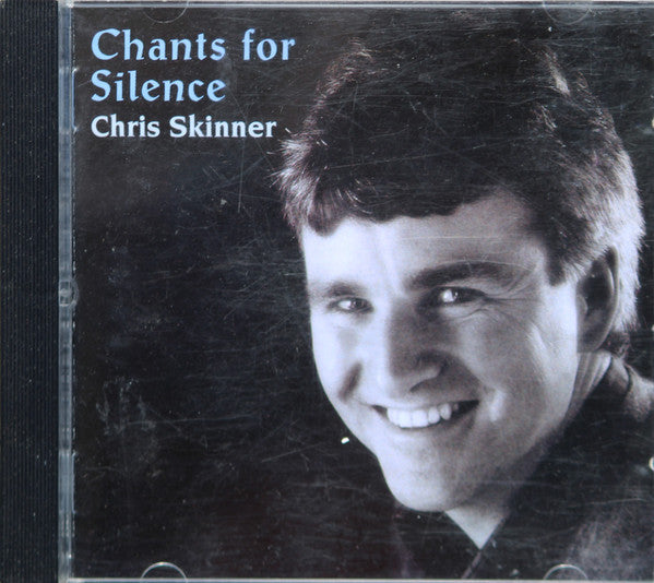 Chris Skinner (6) : Chants For Silence (CD, Album)