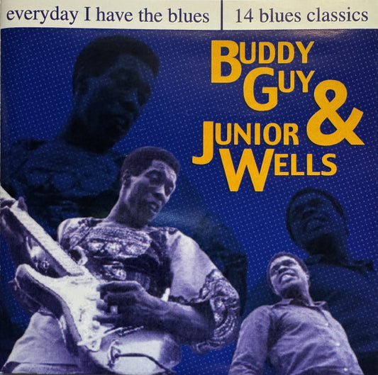 Buddy Guy & Junior Wells : Every Day I Have The Blues (14 Blues Classics) (CD, Album)