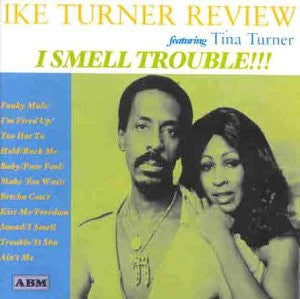Ike Turner Review Featuring Tina Turner* : I Smell Trouble (CD, Comp)