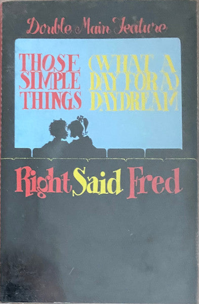 Right Said Fred : Those Simple Things / (What A Day For A) Daydream (Cass, Single)