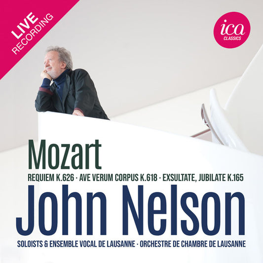 Wolfgang Amadeus Mozart, John Nelson (5), Ensemble Vocal De Lausanne, Orchestre De Chambre De Lausanne : Requiem K.626 - Ave Verum Corpus K.618 - Exsultate, Jubilate K.165 (CD)