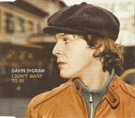 Gavin DeGraw : I Don't Want To Be (CD, Maxi, Enh)