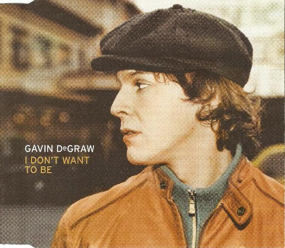 Gavin DeGraw : I Don't Want To Be (CD, Maxi, Enh)
