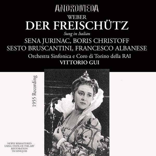 Carl Maria von Weber - Sena Jurinac, Boris Christoff, Francesco Albanese, Sesto Bruscantini, Orchestra Sinfonica Di Torino Della RAI, Vittorio Gui : Der Freischütz (2xCD)