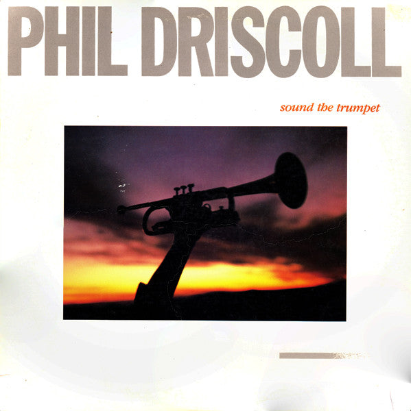 Phil Driscoll : Sound The Trumpet (LP, Album)