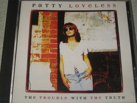 Patty Loveless : The Trouble With The Truth (CD, Album)
