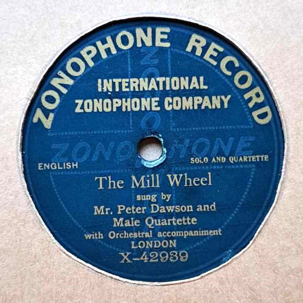 Mr. Peter Dawson and Male Quartette : The Mill Wheel (10", S/Sided, Mono)