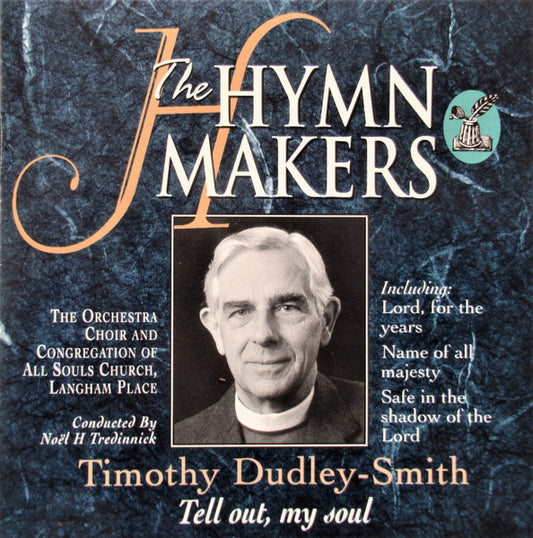 Timothy Dudley-Smith, The Orchestra*, Choir And Congregation Of All Souls Church, Langham Place* Conducted By Noël H Tredinnick* : Tell Out, My Soul (CD, Album, RE)