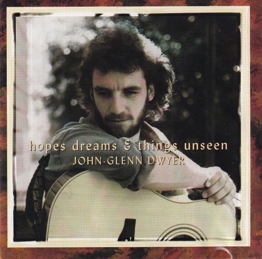 John-Glenn Dwyer* : Hopes Dreams & Things Unseen (CD, Album)