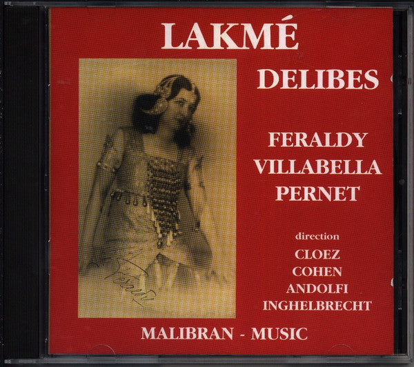 Léo Delibes - Germaine Féraldy, Miguel Villabella, André Pernet, Gustave Cloëz, Elie Cohen, Godfroy Andolfi, Désiré-Émile Inghelbrecht : Lakmé (CD)