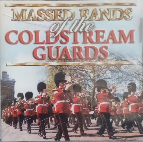 Coldstream Guards : Massed Bands Of The Coldstream Guards (CD, Album, Comp)