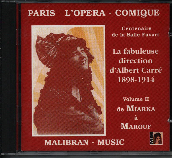 Albert Carré : L'Opéra-Comique - Centenaire de la Salle Favart, Volume 2 De Miarka à Marouf (CD)