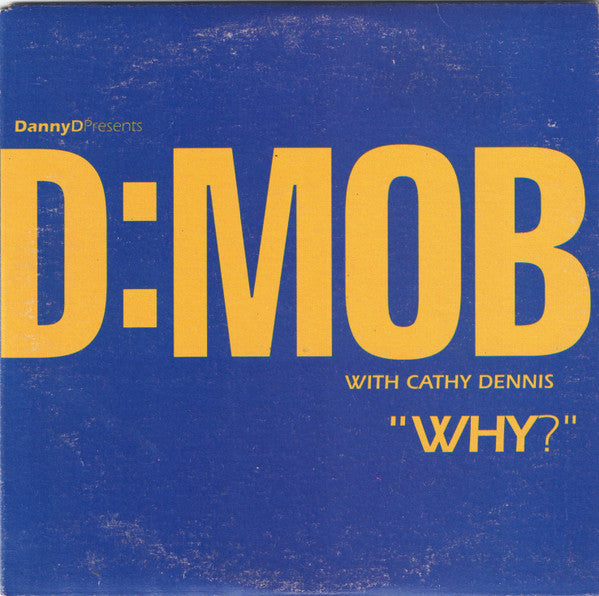 Dancin' Danny D Presents D Mob With Cathy Dennis : Why? (CD, Single)