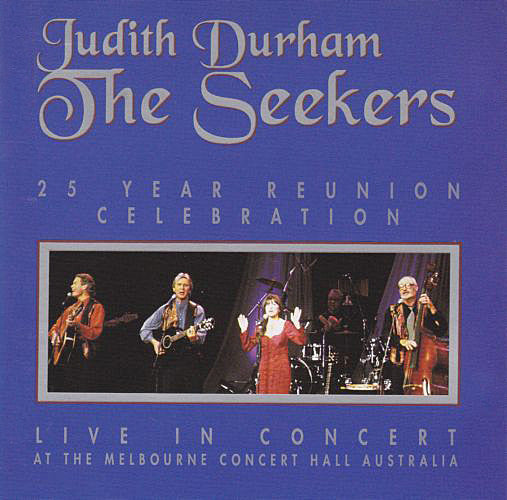 Judith Durham, The Seekers : 25 Year Reunion Celebration: Live In Concert At The Melbourne Concert Hall Australia (CD, Album)