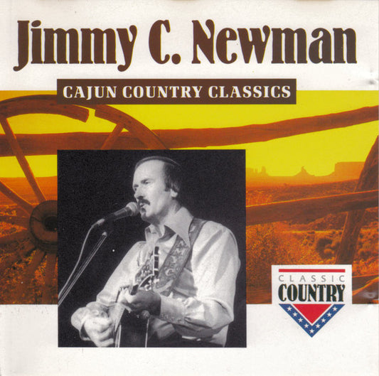 Jimmy C. Newman : Cajun Country Classics (CD, Comp)