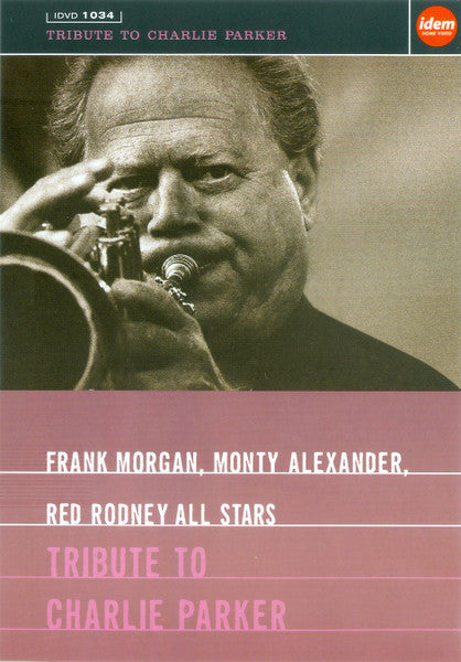 Frank Morgan, Monty Alexander, Red Rodney' All Stars : Tribute To Charlie Parker (DVD-V)