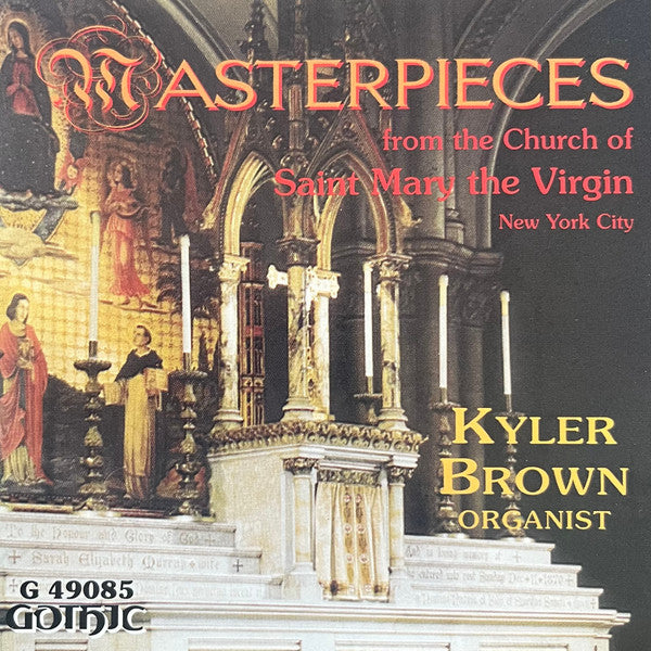 Kyler Brown (2) : Masterpieces From The Church Of Saint Mary The Virgin New York City (CD)