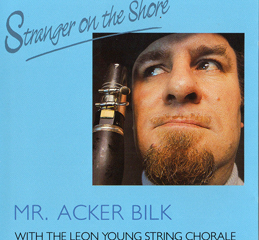 Mr. Acker Bilk* With The Leon Young String Chorale : Stranger On The Shore (CD, Album, Comp, PMD)