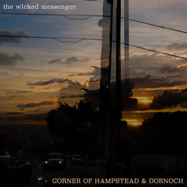 The Wicked Messenger : Corner Of Hampstead & Dornoch (LP, Album)