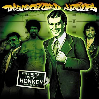 Dislocated Styles : Pin The Tail On The Honkey (CD, Album)
