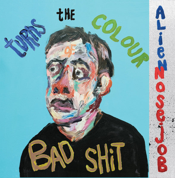 Alien Nose Job : Turns The Colour Of Bad Shit (LP)