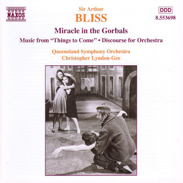 Sir Arthur Bliss* - Queensland Symphony Orchestra, Christopher Lyndon-Gee : Miracle In The Gorbals • Music From "Things To Come" • Discourse For Orchestra (CD)