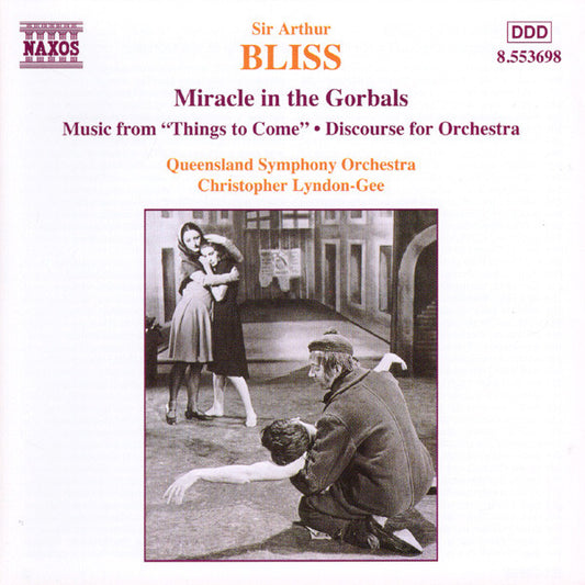 Sir Arthur Bliss* - Queensland Symphony Orchestra, Christopher Lyndon-Gee : Miracle In The Gorbals • Music From "Things To Come" • Discourse For Orchestra (CD)