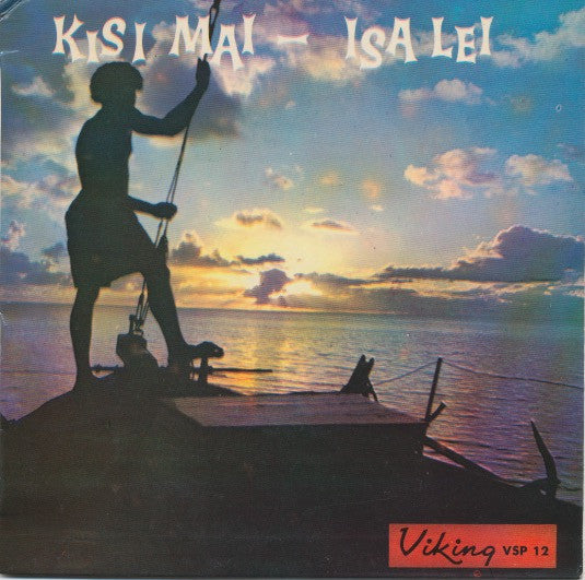Eremonde and Vonosalele String Band / Kaba Kei Rewa Choral Group : Kisi Mai / Isa Lei (7")