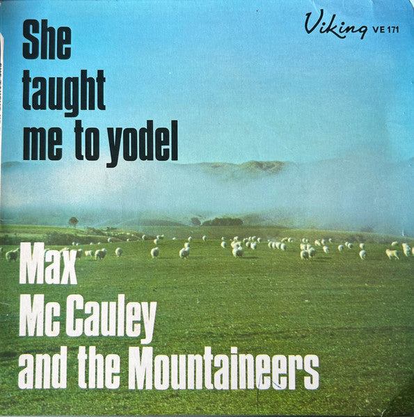 Max McCauley  And  The Mountaineers : She Taught Me To Yodel (7", Single, Mono)
